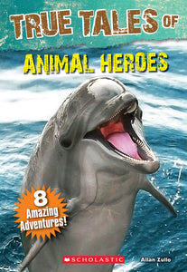 True Tales of Animal Heroes • Chapter Book