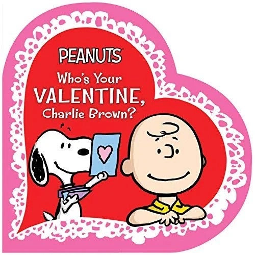 Peanuts: Who's Your Valentine, Charlie Brown?  • Board Book